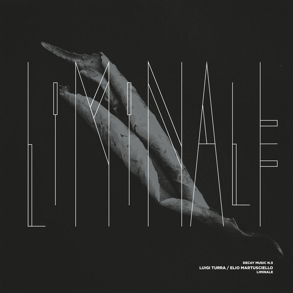 Luigi Turra & Elio Martusciello - Decay Music N.9: Liminale [LP] [Vinyl]