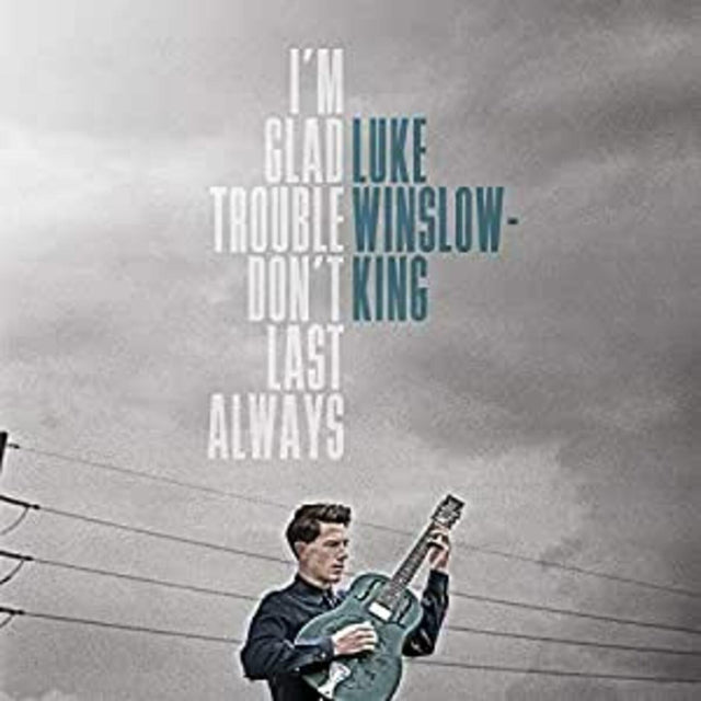 Luke Winslow-King - I'm Glad Trouble Don't Last Always [Vinyl]