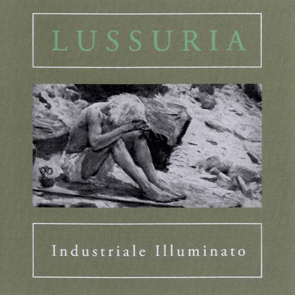 LUSSURIA - Industriale Illuminato [CD]