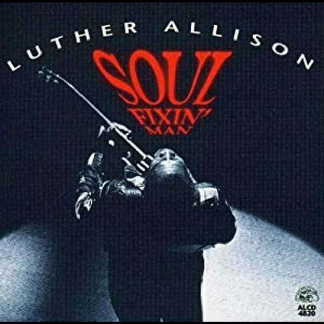 Luther Allison - El hombre que arregla el alma [CD]