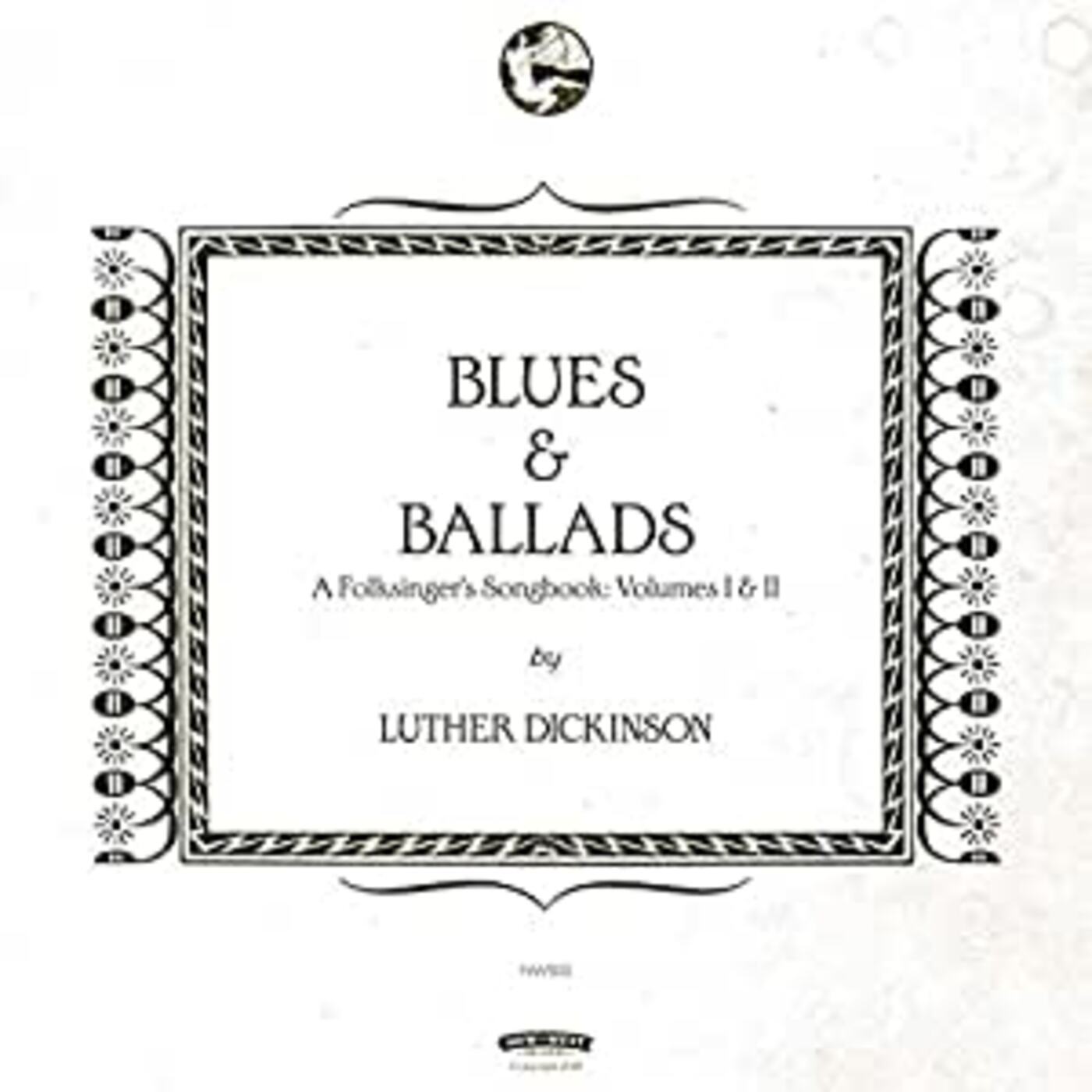 Luther Dickinson - Blues & Ballads (A Folksinger's Songbook) Volumes I & II [Vinyl]