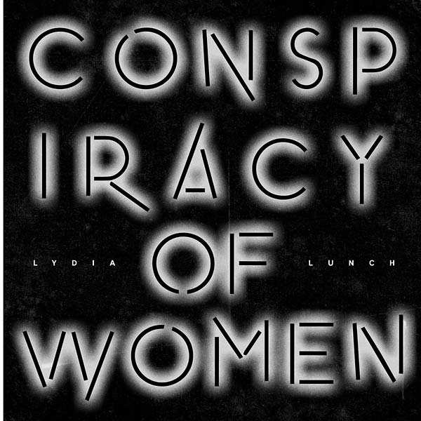 Lydia Lunch - Conspiracy of Women [Vinyl]