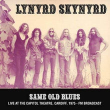 Lynyrd Skynyrd - Same Old Blues：卡迪夫国会剧院现场演唱会。1975 - 调频广播 [进口] [黑胶唱片]