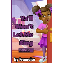 Ya'll Won't Let Me Sing: Chapter Two