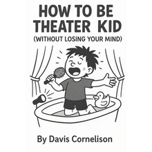 How to Be a Theater Kid