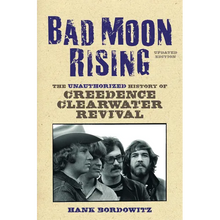 Bad Moon Rising: The Unauthorized History of Creedence Clearwater Revival