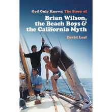 God Only Knows: The Story of Brian Wilson, the Beach Boys and the California Myth