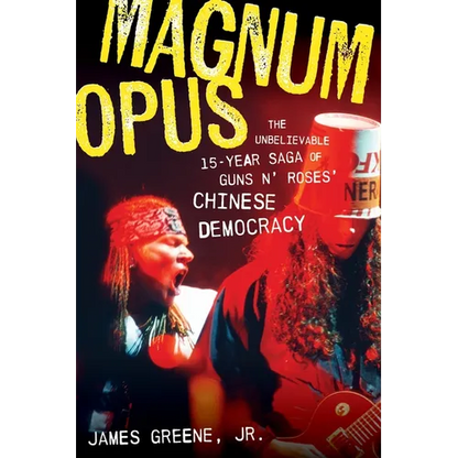 Magnum Opus: The Unbelievable 15-Year Saga of Guns N' Roses' Chinese Democracy - Paperback