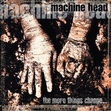 Machine Head - The More Things Change... [2LP] [Vinyl]