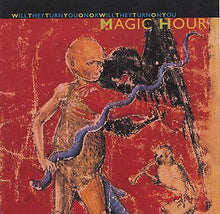 MAGIC HOUR - Will They Turn You On or Will They Turn On You [CD]