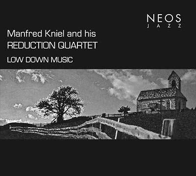 MANFRED KNIEL AND HIS REDUCTION QUARTET - Low Down Music [CD]