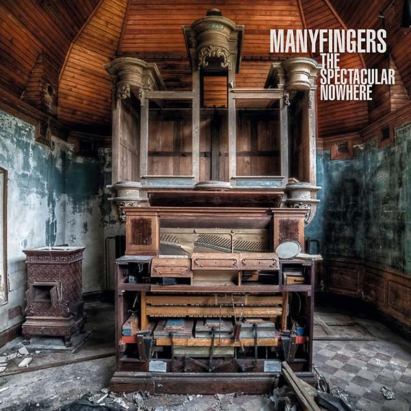 MANYFINGERS - The Spectacular Nowhere [CD]