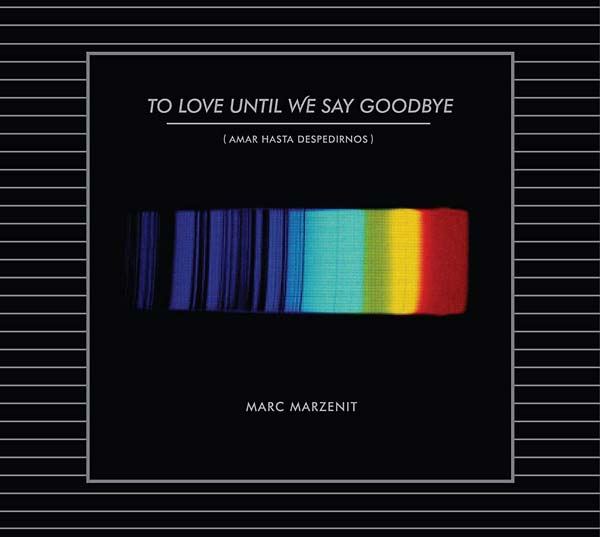 MARC MARZENIT - To Love Until We Say Goodbye [CD]