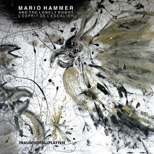 MARIO HAMMER AND THE LONELY ROBOT - L'esprit de L'escalier [CD]