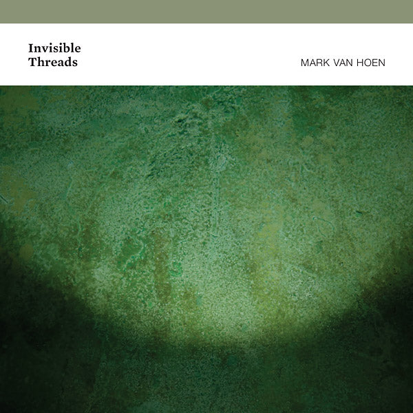 MARK VAN HOEN - Invisible Threads [CD]