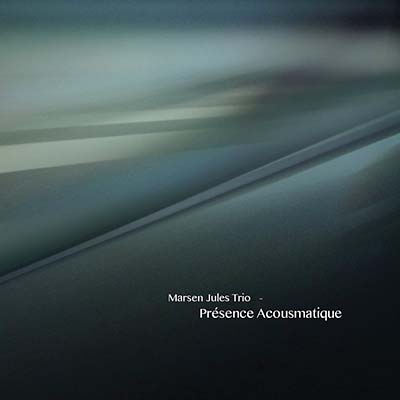 MARSEN JULES TRIO - Presence Acousmatique [CD]