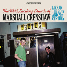 Marshall Crenshaw - Los sonidos salvajes y emocionantes de Marshall Crenshaw: en vivo en los siglos XX y XXI [CD]