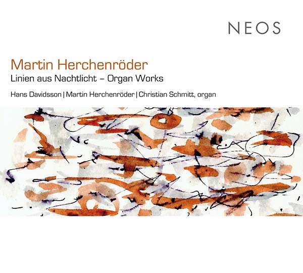 MARTIN HERCHENRODER - Linien aus Nachtlicht - Organ Works [CD]