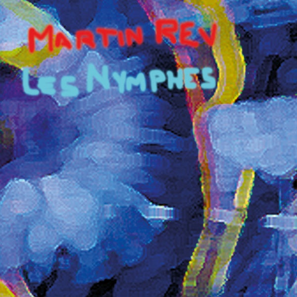 MARTIN REV - Les Nymphes [CD]