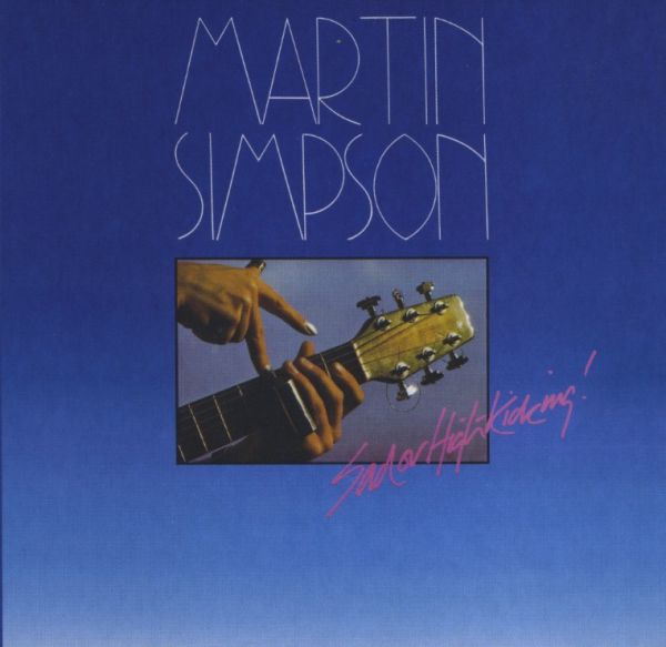 Martin Simpson - Sad Or High Kicking [CD]