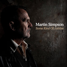Martin Simpson - Some Kind Of Jubilee [CD]