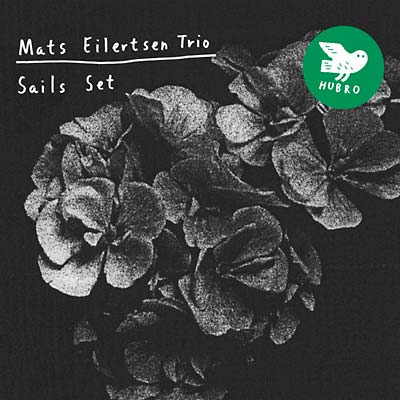 MATS EILERTSEN TRIO - Sails Set [CD]