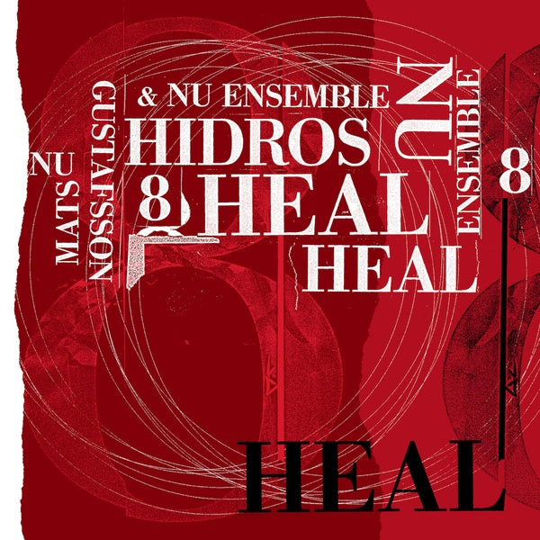 MATS GUSTAFSSON & NU ENSEMBLE - Hidros 8 - Heal [Vinyl]