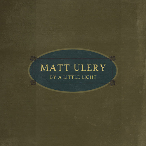 Matt Ulery - By A Little Light [CD]