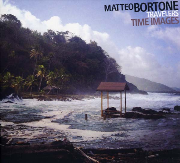 MATTEO BORTONE TRAVELERS - Time Images [CD]