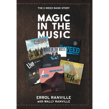 Magic In The Music: The C-Weed Band Story