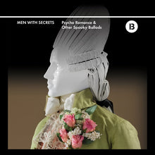 MEN WITH SECRETS - Psycho Romance & Other Spooky Ballads [Vinyl]