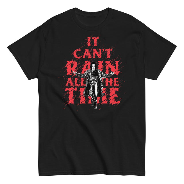 The Crow - It Can't Rain All the Time T-Shirt []