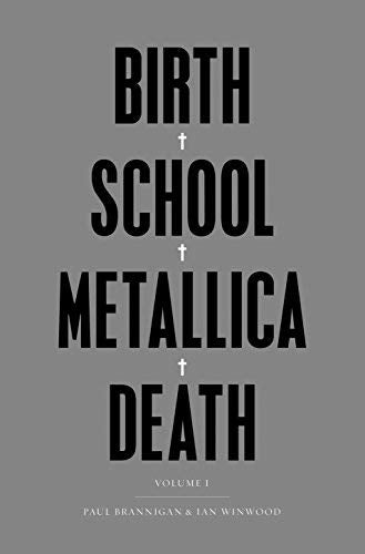 Birth School Metallica Death: Vol I [Books]