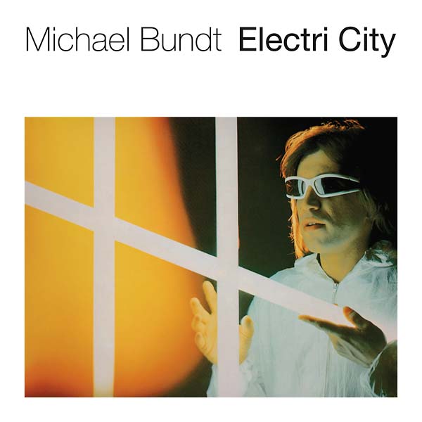 MICHAEL BUNDT - Electri City [CD]