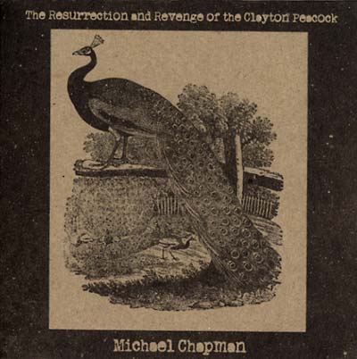 MICHAEL CHAPMAN - The Resurrection And Revenge Of The Clayton Peacock [CD]