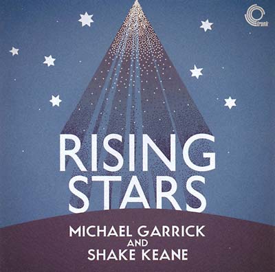 MICHAEL GARRICK & SHAKE KEANE - Rising Stars [CD]