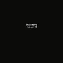 MICK HARRIS - HedNod 5-10 [Vinyl]