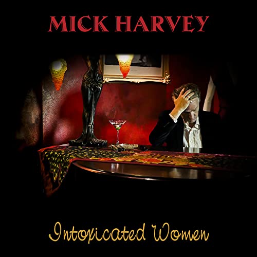 Mick Harvey - Intoxicated Women (Limited Edition Red Vinyl) [Vinyl]