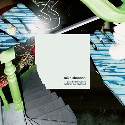 MIKE SHANNON - Possible Conclusions To Stories That Never End [CD]