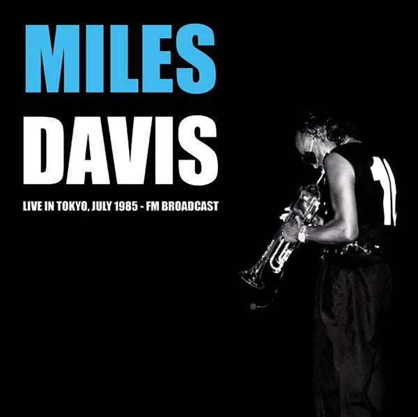 Miles Davis - Live In Tokyo, July 1985 - FM Broadcast [Vinyl]