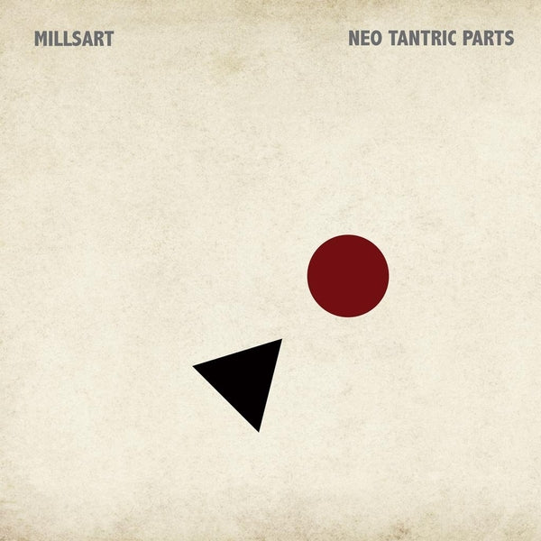 MILLSART - Neo Tantric Parts [Vinyl]