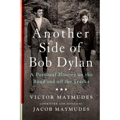 Another Side of Bob Dylan: A Personal History on the Road and Off the Tracks - Paperback