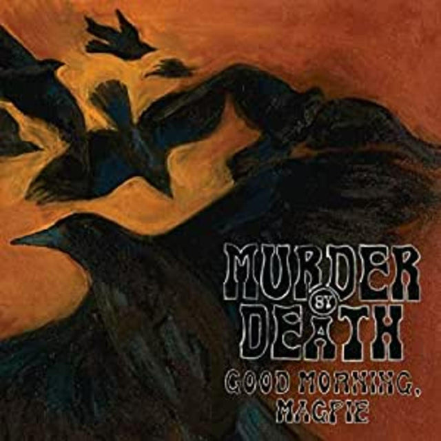 Murder By Death - Good Morning Magpie [Vinyl]