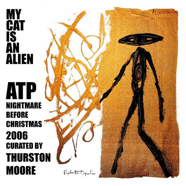 MY CAT IS AN ALIEN - ATP: Nightmare Before Christmas 2006 Curated by Thurston Moore [Vinyl]