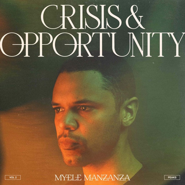 MYELE MANZANZA - Crisis & Opportunity, Vol.2 - Peaks [Vinyl]