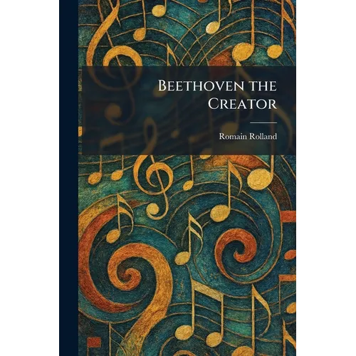 Beethoven the Creator