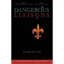 Dangerous Liaisons (Libretto): Musicals Complete Script (Musical theatre book & lyrics)