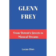 Glenn Frey: From Detroit's Streets to Musical Dreams