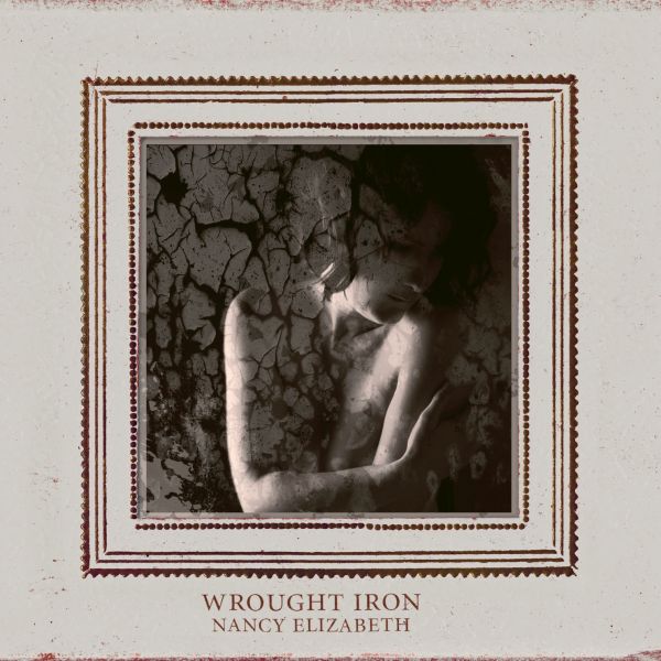 Nancy Elizabeth - Wrought Iron [CD]