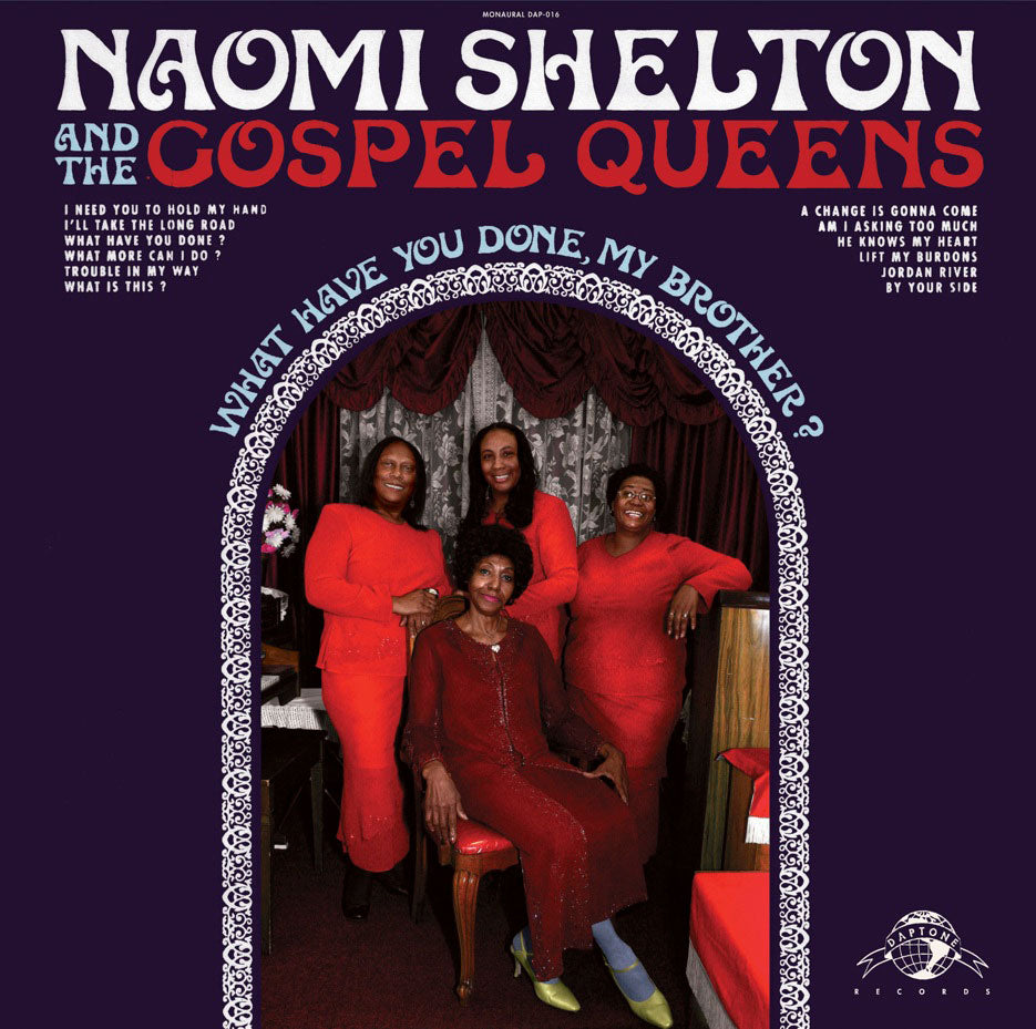 Naomi & the Gospel Queens Shelton - What Have You Done, My Brother ? [CD]